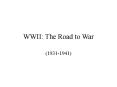 WWII: The Road to War PowerPoint PPT Presentation