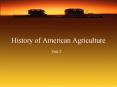 History of American Agriculture PowerPoint PPT Presentation