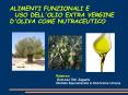 ALIMENTI FUNZIONALI E  USO DELL'OLIO EXTRA VERGINE D'OLIVA COME NUTRACEUTICO PowerPoint PPT Presentation