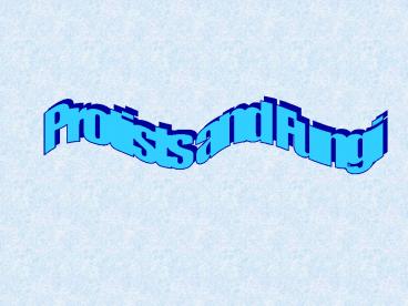 Protists and Fungi