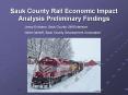 Sauk County Rail Economic Impact Analysis Preliminary Findings PowerPoint PPT Presentation