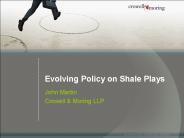 Evolving Policy on Shale Plays