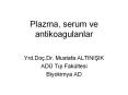 Plazma, serum ve antikoagulanlar PowerPoint PPT Presentation