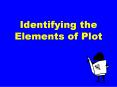Identifying the Elements of Plot PowerPoint PPT Presentation