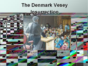 The Denmark Vesey Insurrection