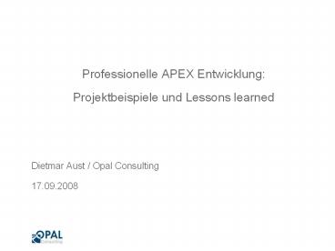 Professionelle APEX Entwicklung:  Projektbeispiele und Lessons learned