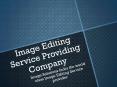 Image Editing Service Provider PowerPoint PPT Presentation
