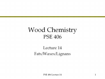 Wood Chemistry PSE 406
