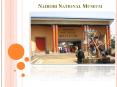 Nairobi National Museum PowerPoint PPT Presentation