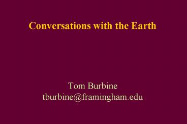Conversations with the Earth   Tom Burbine tburbine@framingham.edu