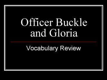 Officer Buckle and Gloria