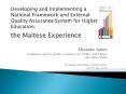 Developing and Implementing a National Framework and External Quality Assurance System for Higher Education:  the Maltese Experience PowerPoint PPT Presentation
