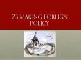 7.3 Making Foreign Policy PowerPoint PPT Presentation