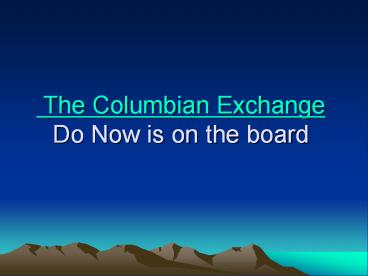 The Columbian Exchange Do Now is on the board