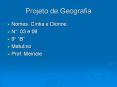 Projeto de Geografia PowerPoint PPT Presentation