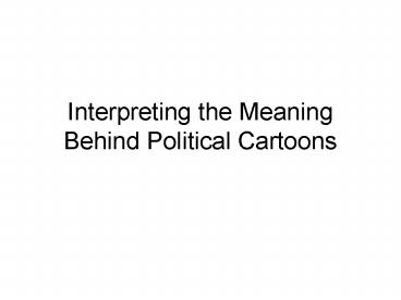 Interpreting the Meaning Behind Political Cartoons