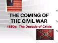 THE COMING OF THE CIVIL WAR PowerPoint PPT Presentation
