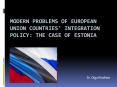 Modern problems of European union countries' integration policy: THE CASE OF ESTONIA PowerPoint PPT Presentation
