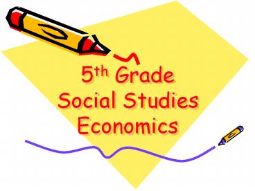 5th Grade Social Studies Economics