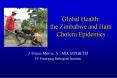 Global Health: the Zimbabwe and Haiti Cholera Epidemics PowerPoint PPT Presentation