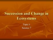 Succession and Change in Ecosystems