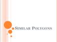 Similar Polygons PowerPoint PPT Presentation