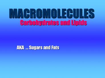 MACROMOLECULES