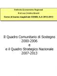 Il Quadro Comunitario di Sostegno 2000-2006 e e il Quadro Strategico Nazionale 2007-2013 PowerPoint PPT Presentation