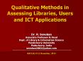 Qualitative Methods in Assessing Libraries, Users and ICT Applications PowerPoint PPT Presentation