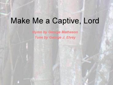 Make Me a Captive, Lord