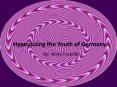 Hypnotizing the Youth of Germany PowerPoint PPT Presentation