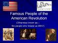 Famous%20People%20of%20the%20American%20Revolution PowerPoint PPT Presentation
