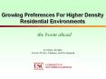Growing Preferences For Higher Density Residential Environments PowerPoint PPT Presentation