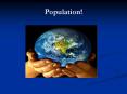 Population! PowerPoint PPT Presentation