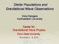 Stellar Populations and Gravitational Wave Observations Vicky Kalogera Northwestern University PowerPoint PPT Presentation