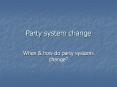 Party system change PowerPoint PPT Presentation