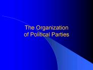 The Organization of Political Parties