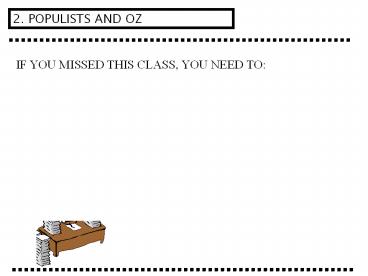 IF YOU MISSED THIS CLASS, YOU NEED TO: