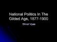 National Politics In The Gilded Age, 1877-1900 PowerPoint PPT Presentation