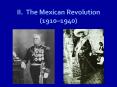II. The Mexican Revolution (1910 PowerPoint PPT Presentation