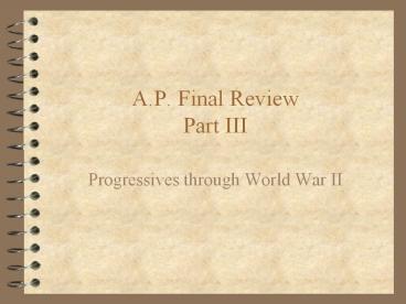 A.P. Final Review Part III
