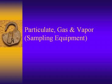 Particulate, Gas