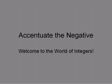 Accentuate the Negative
