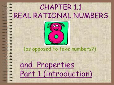 CHAPTER 1.1 REAL RATIONAL NUMBERS