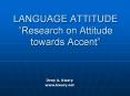 LANGUAGE ATTITUDE  PowerPoint PPT Presentation