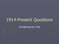 1914-Present Questions PowerPoint PPT Presentation