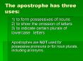 The apostrophe has three uses: PowerPoint PPT Presentation