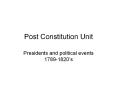 Post Constitution Unit PowerPoint PPT Presentation