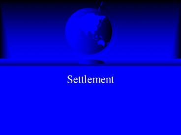 Settlement
