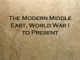 The Modern Middle East, World War I to Present PowerPoint PPT Presentation